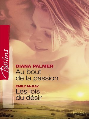 cover image of Au bout de la passion--Les lois du désir (Harlequin Passions)